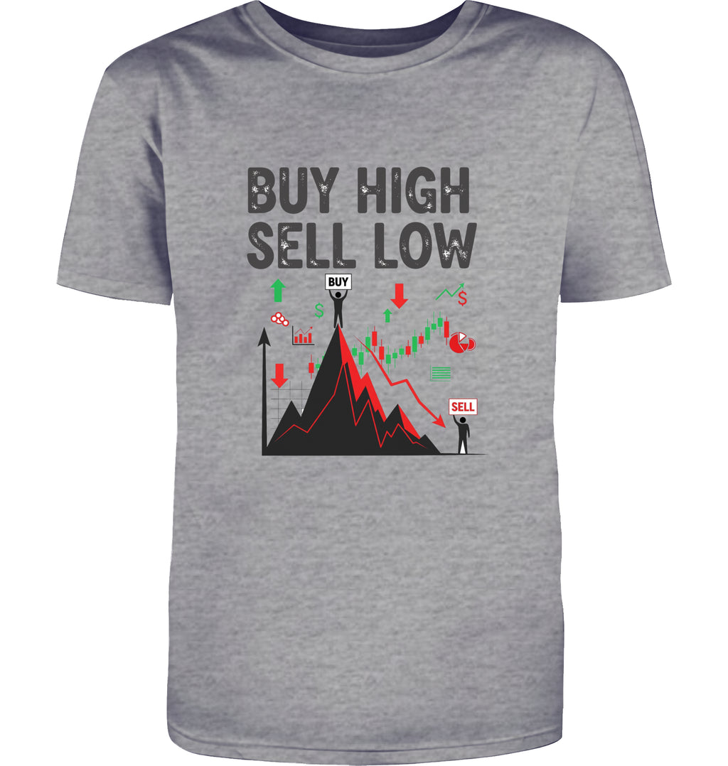 Buy high sell low T-Shirt